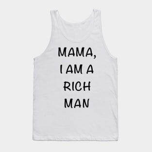 Cher Mama I am a Rich Man Quote Tank Top